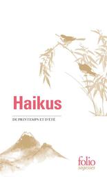 Haikus de printemps et d'été / édition traduite du japonais, présentée et annotée par Corinne Atlan et Zéno Bianu | 