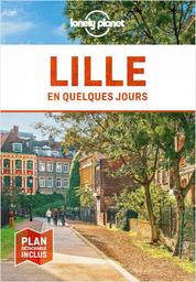 Lille en quelques jours / Alexandre Lenoir, Bénédicte Houdré | Houdré, Bénédicte (1969-....). Auteur
