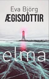 Elma / Eva Björg Aegisdottir | Eva Björg Aegisdottir (1988-....). Auteur