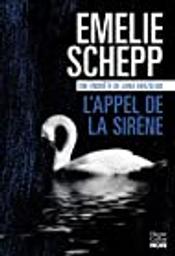 L' appel de la sirène / Emelie Schepp | Schepp, Emelie (1979-....). Auteur