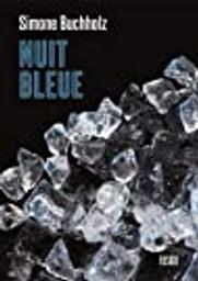 Nuit bleue / Simone Buchholz | Buchholz, Simone (1972-....). Auteur