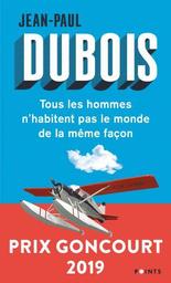 Tous les hommes n'habitent pas le monde de la même façon : roman / Jean-Paul Dubois | Dubois, Jean-Paul (1950-....). Auteur