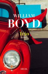 Trio : roman / William Boyd | Boyd, William (1952-....). Auteur