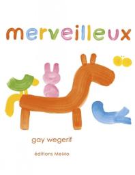 Merveilleux | Wegerif, Gay (1957-....). Auteur