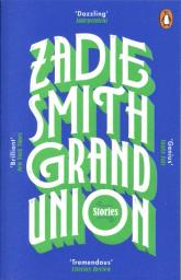 Grand Union | Smith, Zadie (1975-....). Auteur
