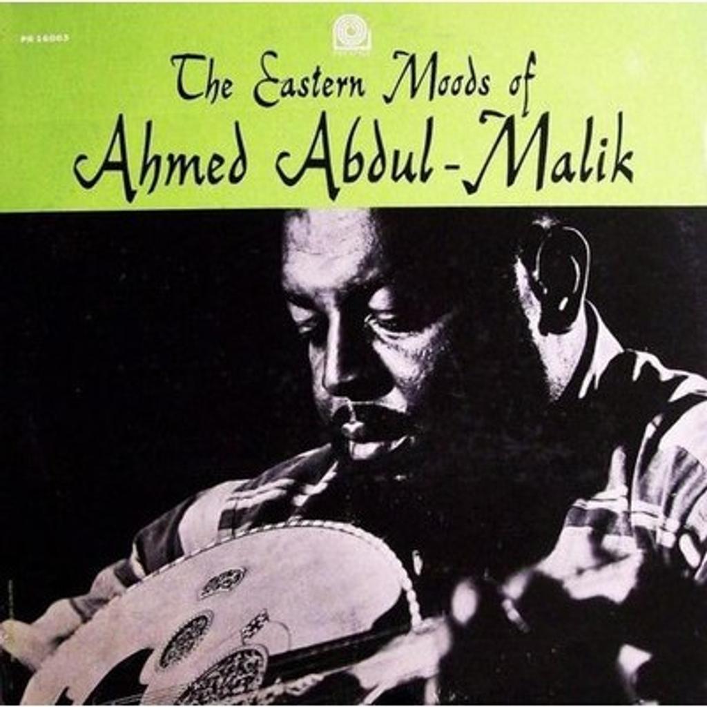 The eastern moods of Ahmed-Malik | Abdul-Malik, Ahmed (1927-1993). Musicien