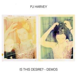Is this desire ? - Demos | Harvey, PJ (1969-....). Interprète
