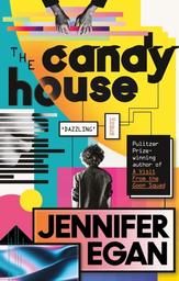 The Candy House | Egan, Jennifer. Auteur