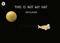 This Is Not My Hat | Klassen, Jon. Auteur