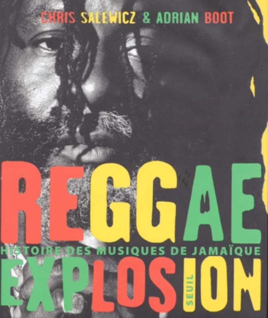 Reggae explosion : histoire des musiques de Jamaïque | Salewicz, Chris. Auteur