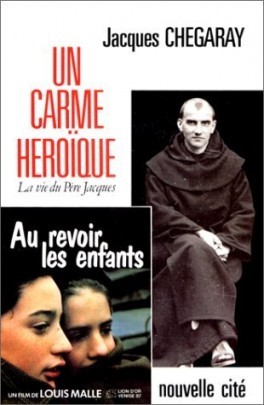 Un Carme héroïque : la vie du Père Jacques | Chegaray, Jacques (1916-1993). Auteur