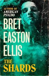 The Shards | Ellis, Bret Easton. Auteur